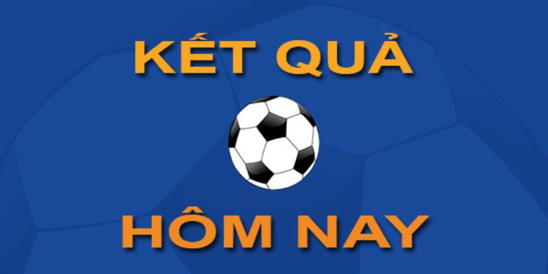 Cập nhật kết quả bóng đá hôm nay