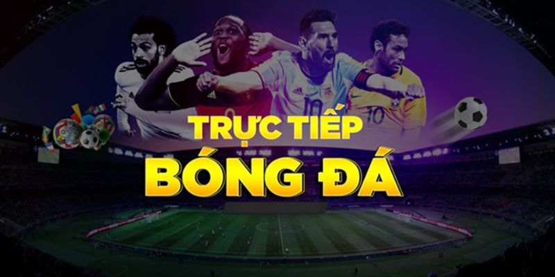 Xem bóng đá trực tiếp là gì
